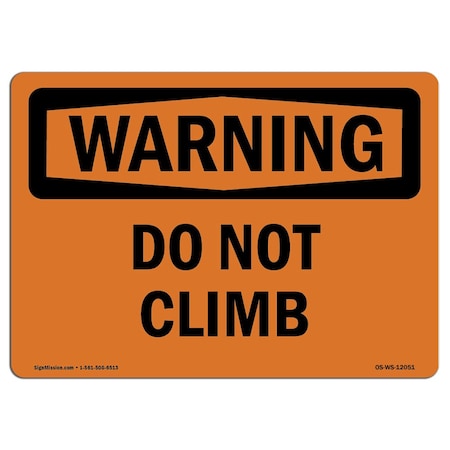 Signmission OSHA WARNING Sign, Do Not Climb, 18in X 12in Aluminum, 12" W, 18" L, Landscape, Do Not Climb OS-WS-A-1218-L-12051